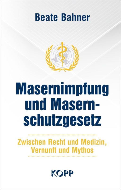 Masernimpfung und Masernschutzgesetz von Beate Bahner